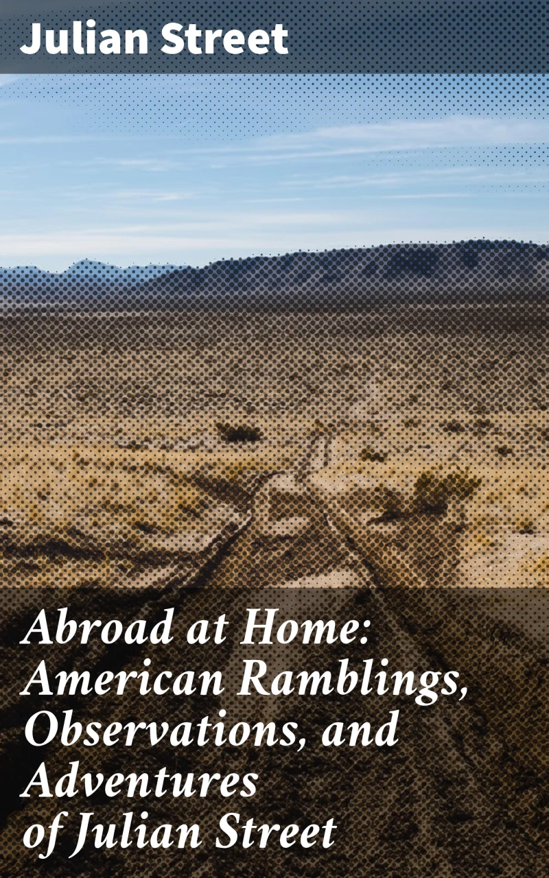 Portada: Abroad at Home: American Ramblings, Observations, and Adventures of Julian Street