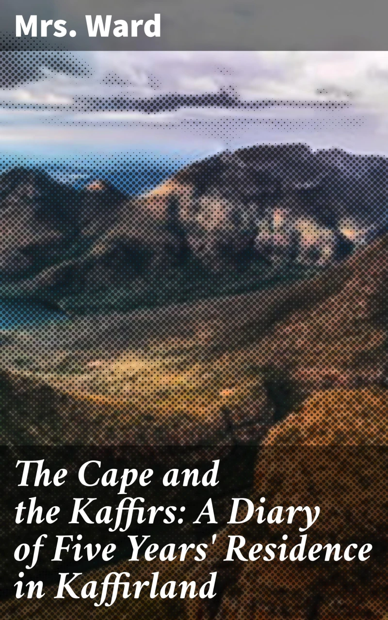 Portada: The Cape and the Kaffirs: A Diary of Five Years' Residence in Kaffirland