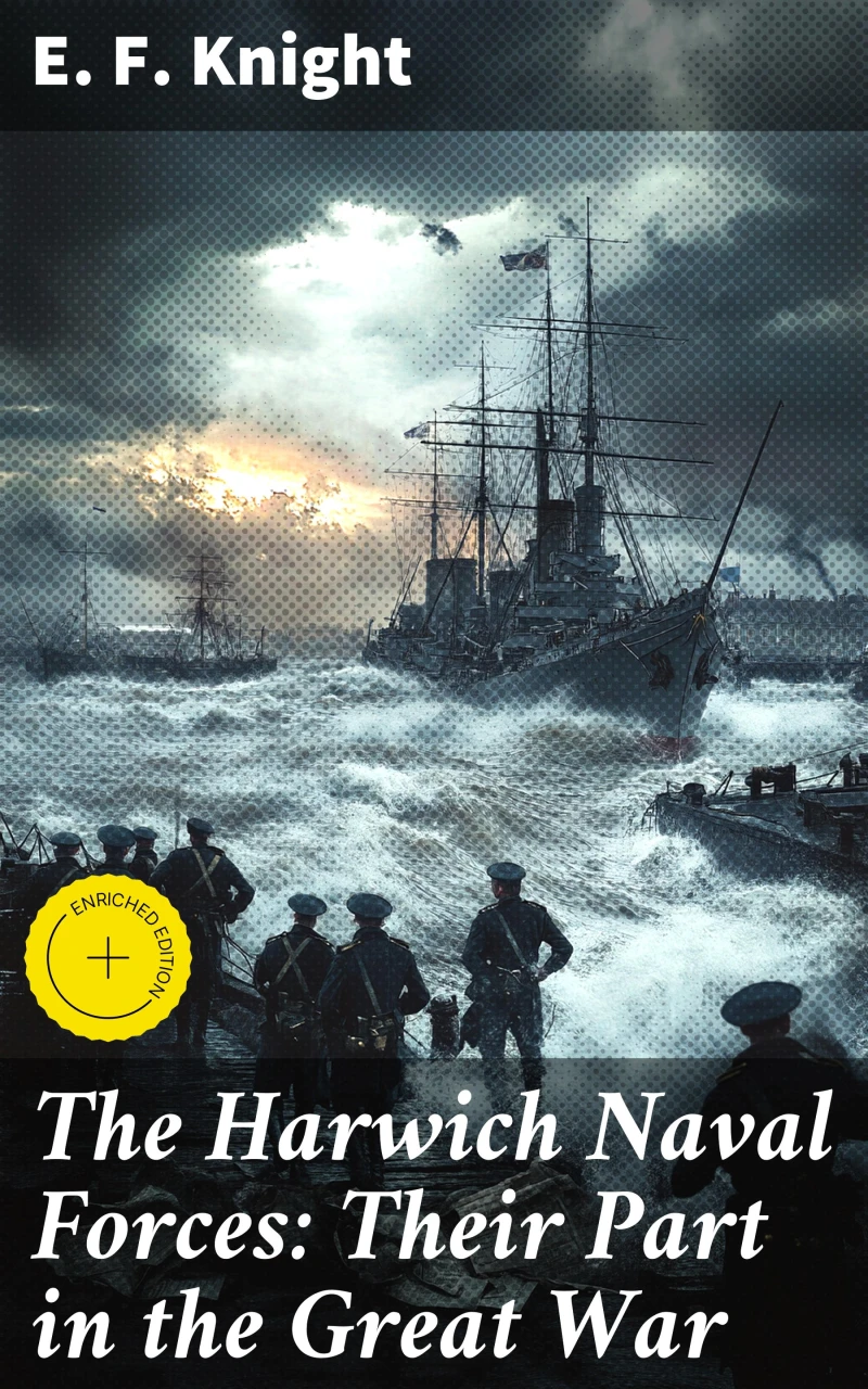 Portada: The Harwich Naval Forces: Their Part in the Great War