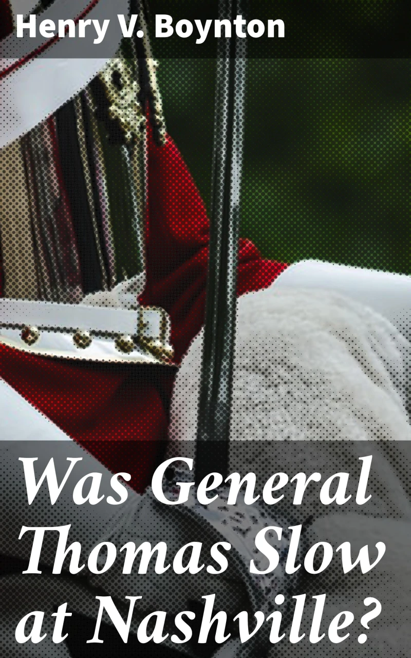 Portada: Was General Thomas Slow at Nashville?
