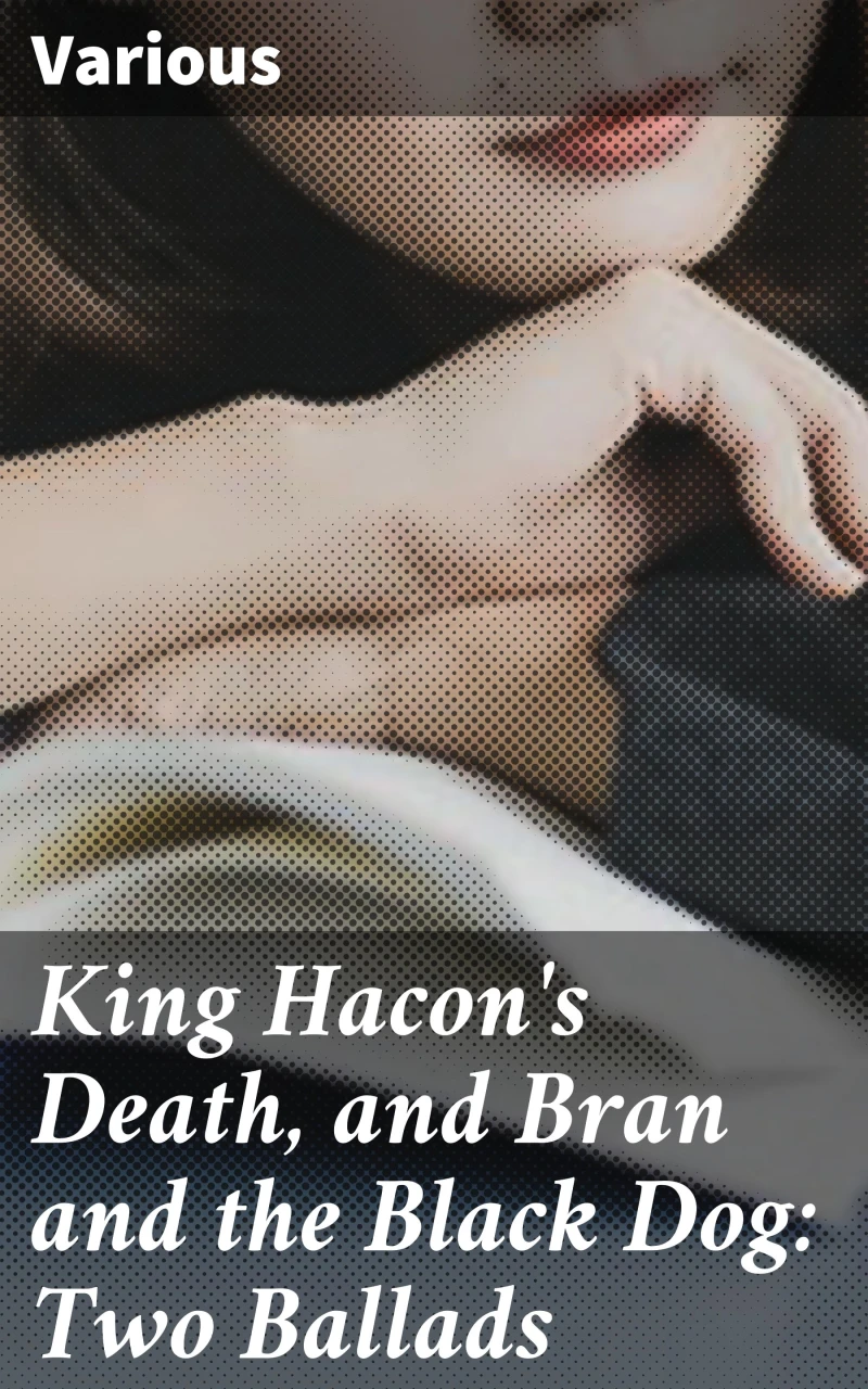 Portada: King Hacon's Death, and Bran and the Black Dog: Two Ballads