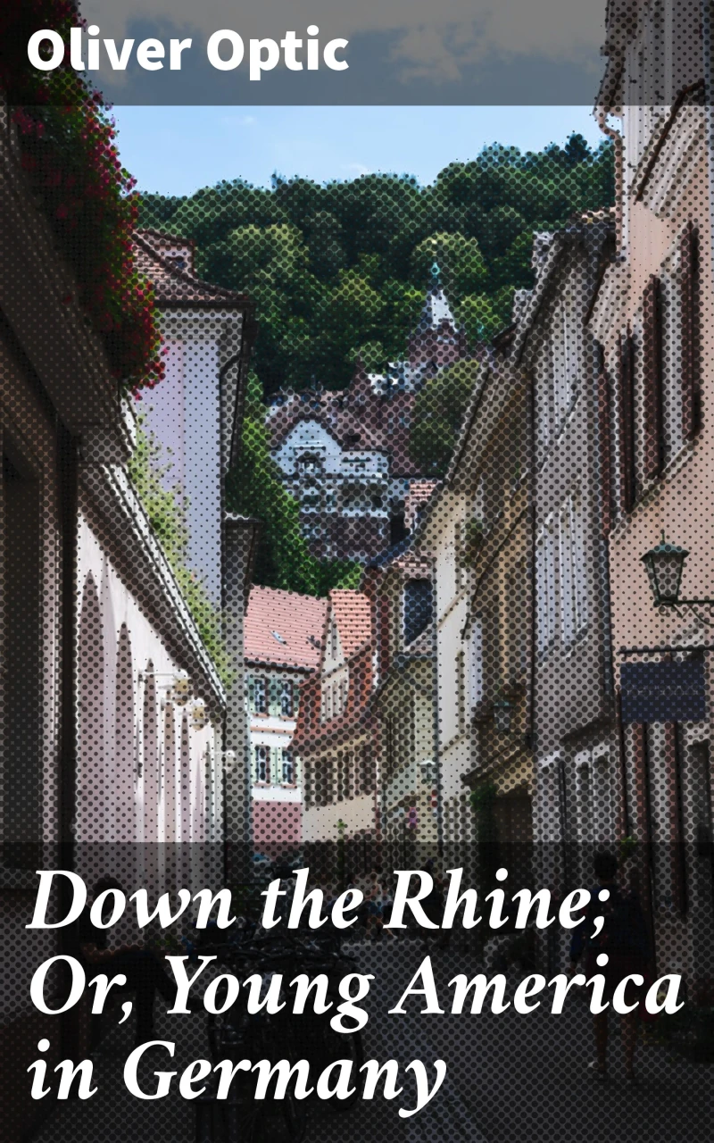 Portada: Down the Rhine; Or, Young America in Germany