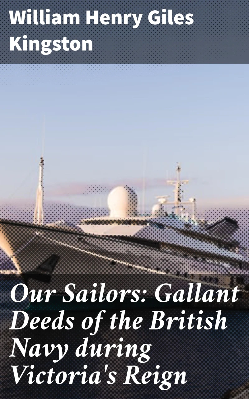 Portada: Our Sailors: Gallant Deeds of the British Navy during Victoria's Reign