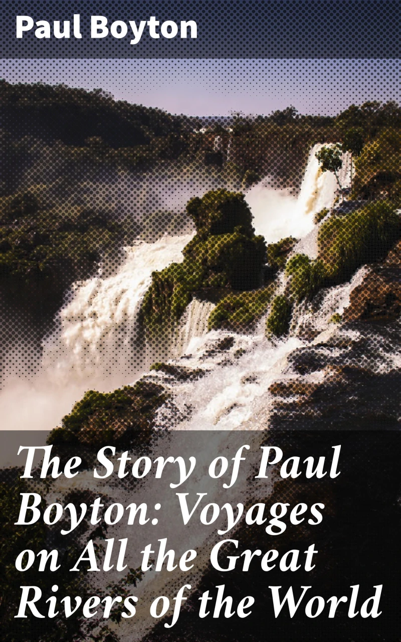 Portada: The Story of Paul Boyton: Voyages on All the Great Rivers of the World