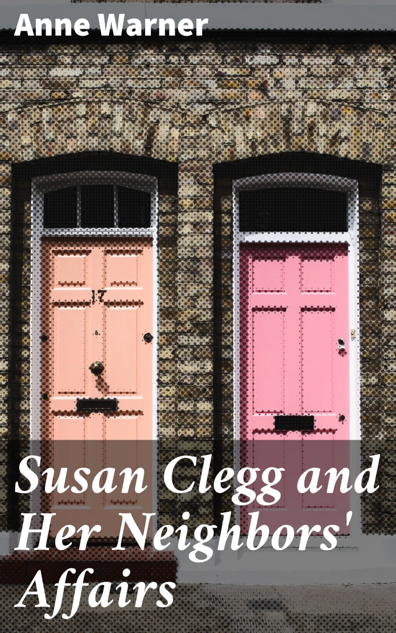 Portada: Susan Clegg and Her Neighbors' Affairs