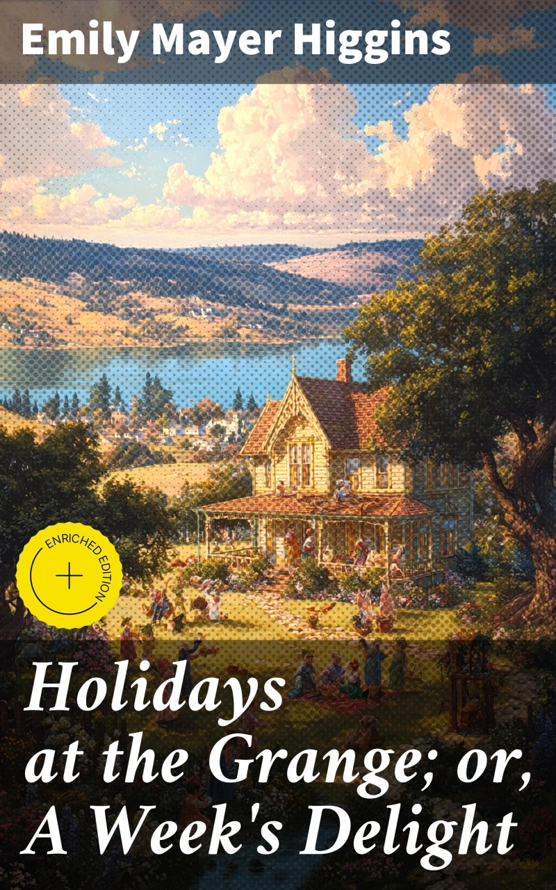 Portada: Holidays at the Grange; or, A Week's Delight
