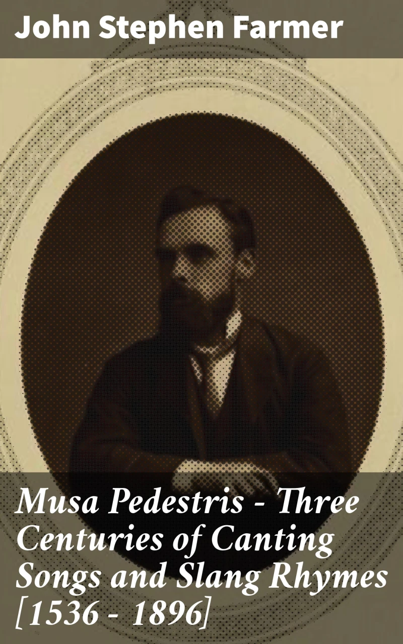 Portada: Musa Pedestris - Three Centuries of Canting Songs and Slang Rhymes [1536 - 1896]