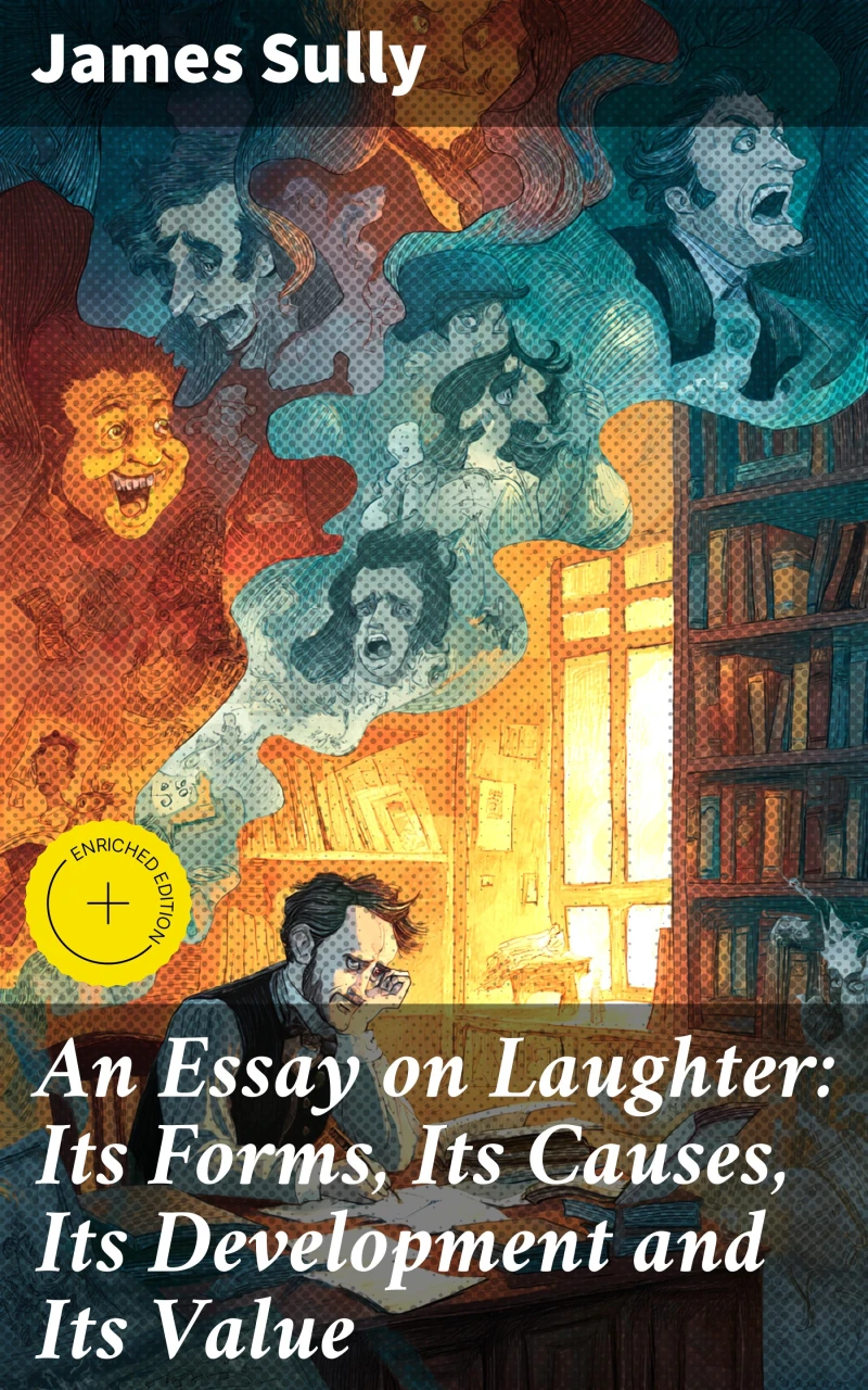 Portada: An Essay on Laughter: Its Forms, Its Causes, Its Development and Its Value