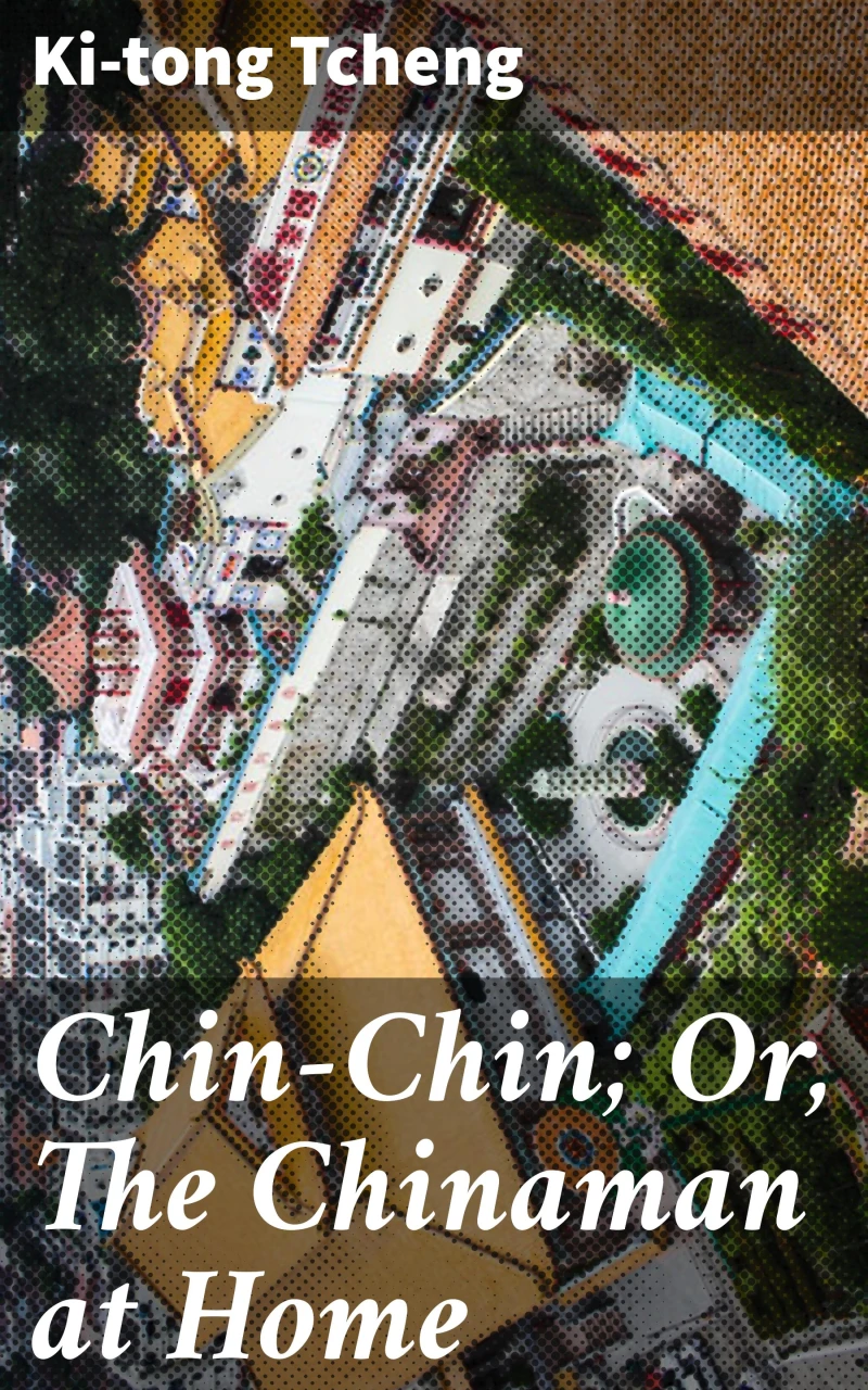 Portada: Chin-Chin; Or, The Chinaman at Home