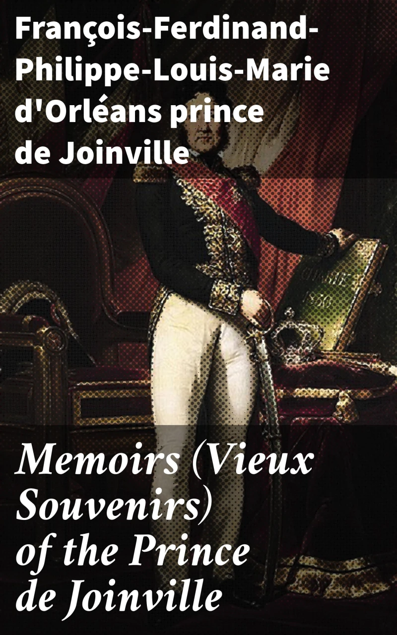 Portada: Memoirs (Vieux Souvenirs) of the Prince de Joinville