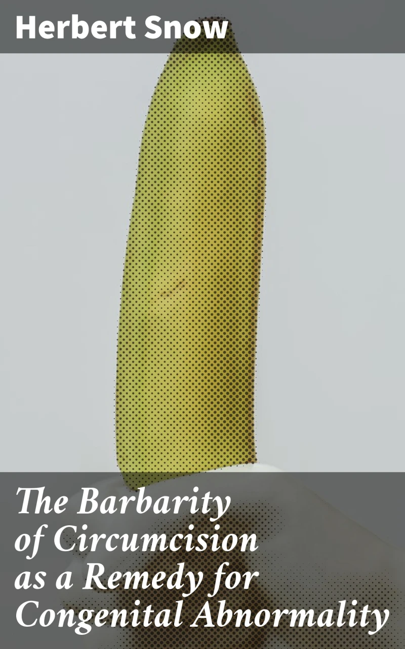 Portada: The Barbarity of Circumcision as a Remedy for Congenital Abnormality