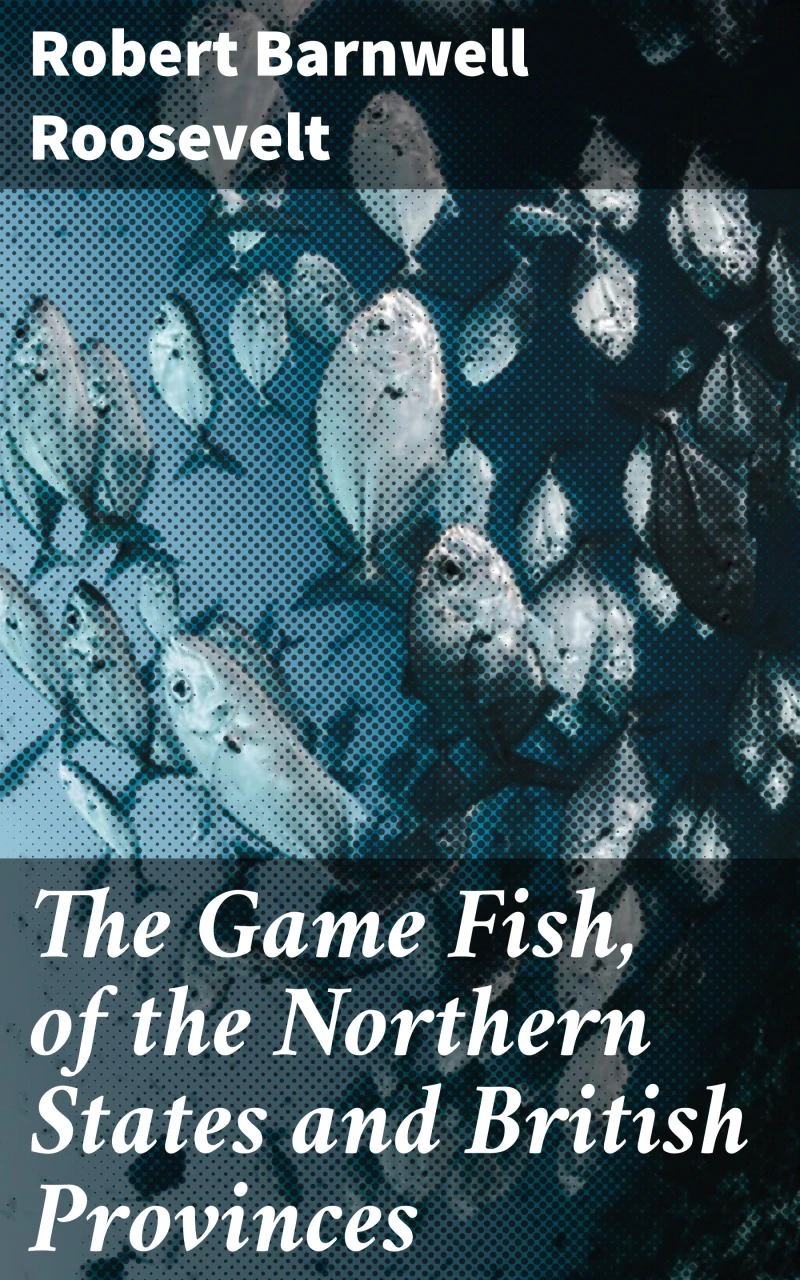 Portada: The Game Fish, of the Northern States and British Provinces