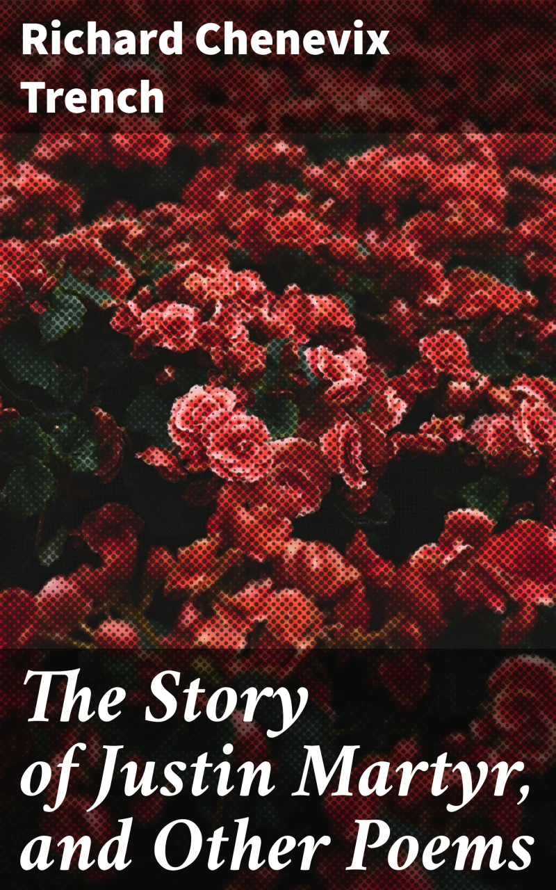 Portada: The Story of Justin Martyr, and Other Poems