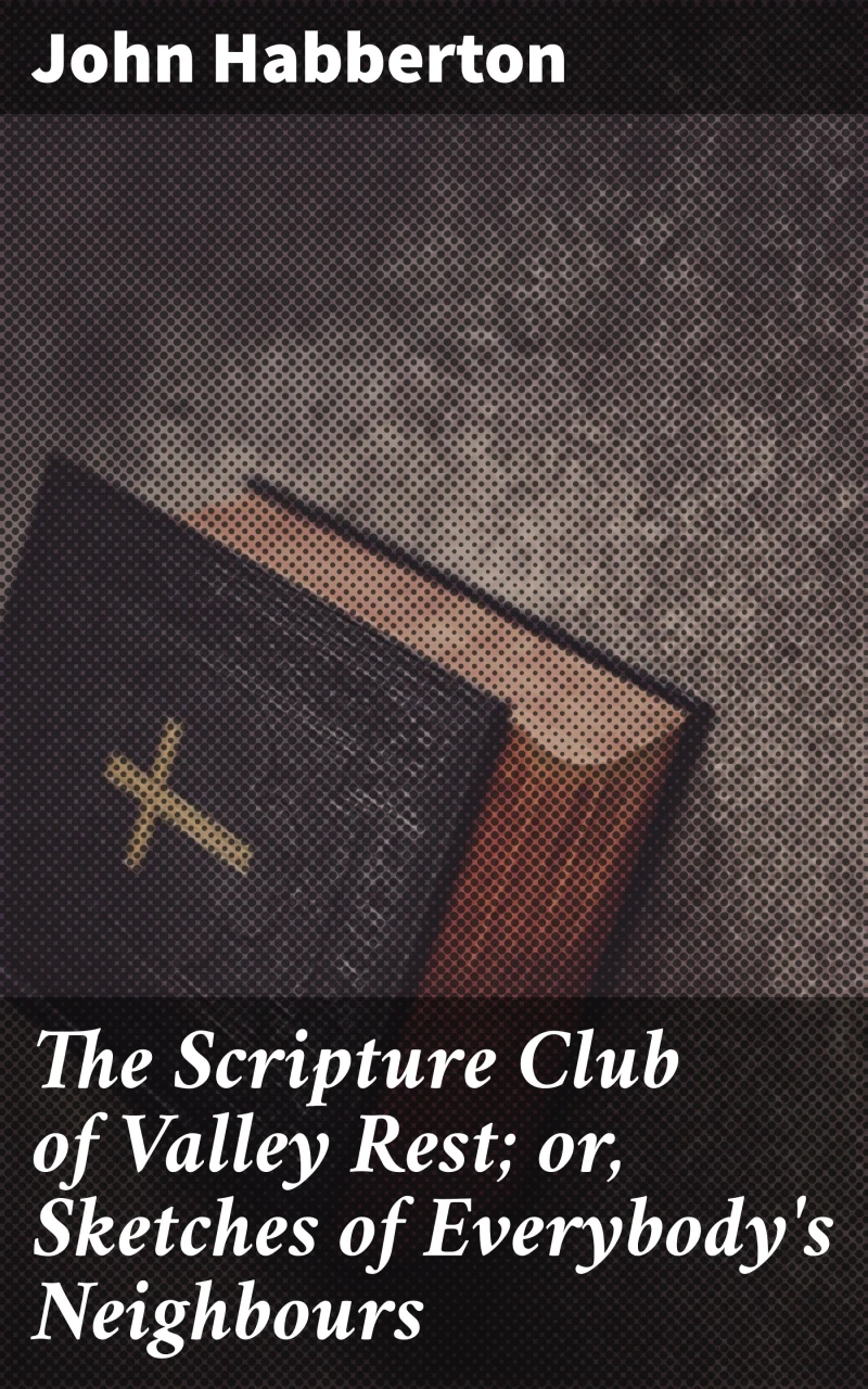 Portada: The Scripture Club of Valley Rest; or, Sketches of Everybody's Neighbours