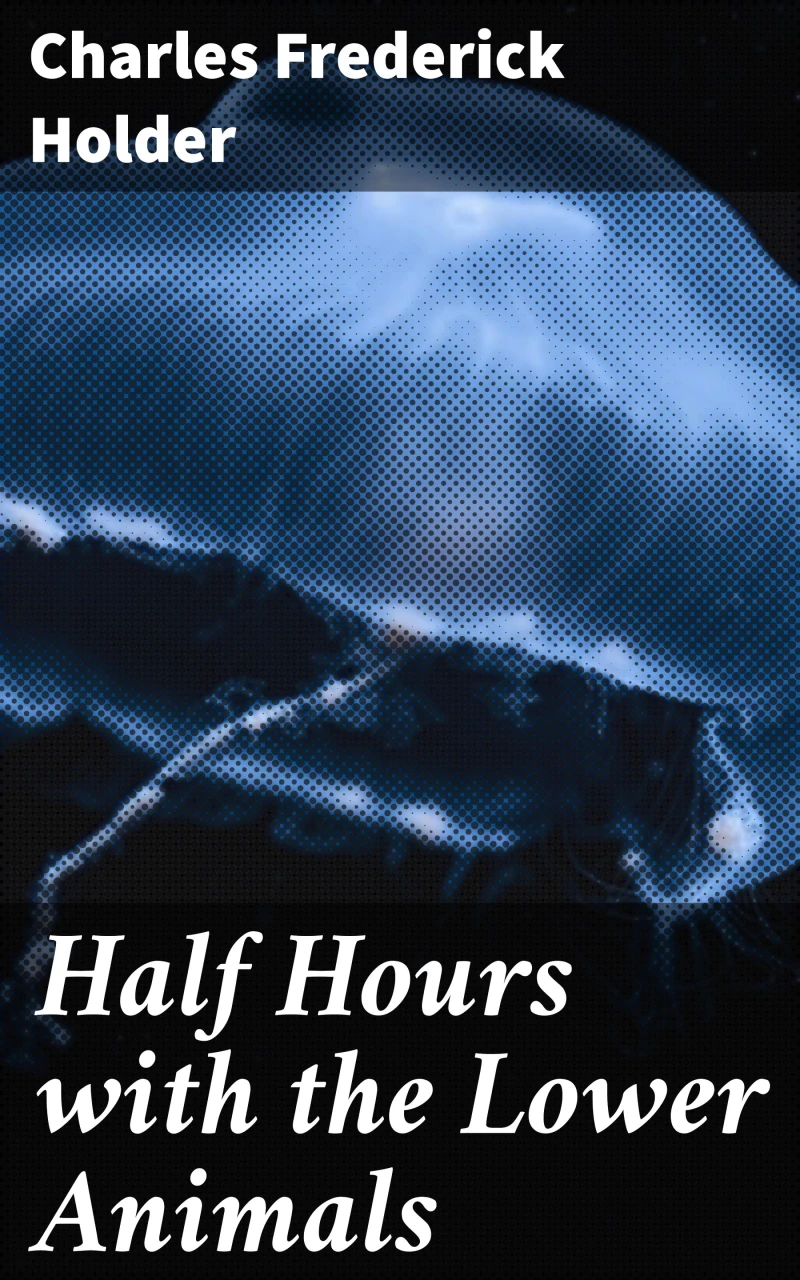 Portada: Half Hours with the Lower Animals