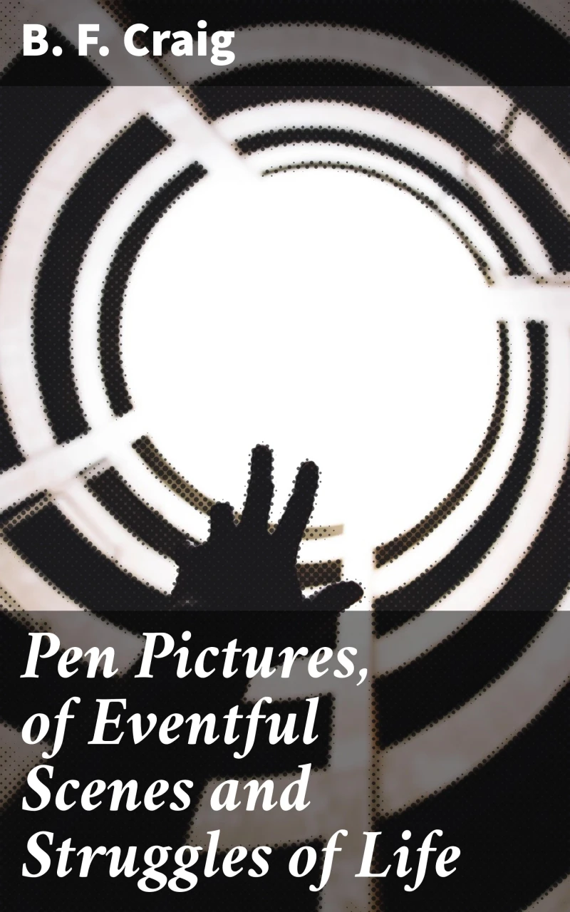Portada: Pen Pictures, of Eventful Scenes and Struggles of Life