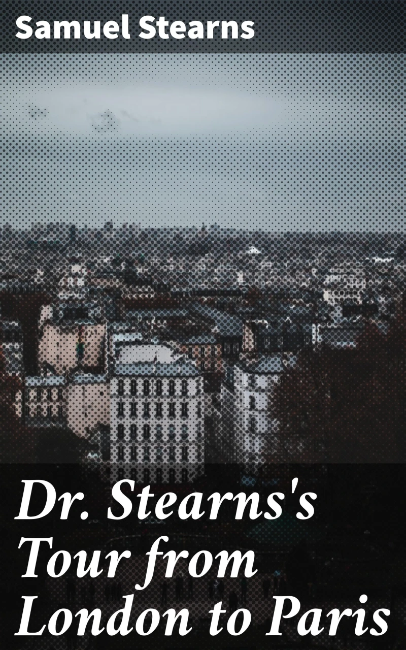 Portada: Dr. Stearns's Tour from London to Paris