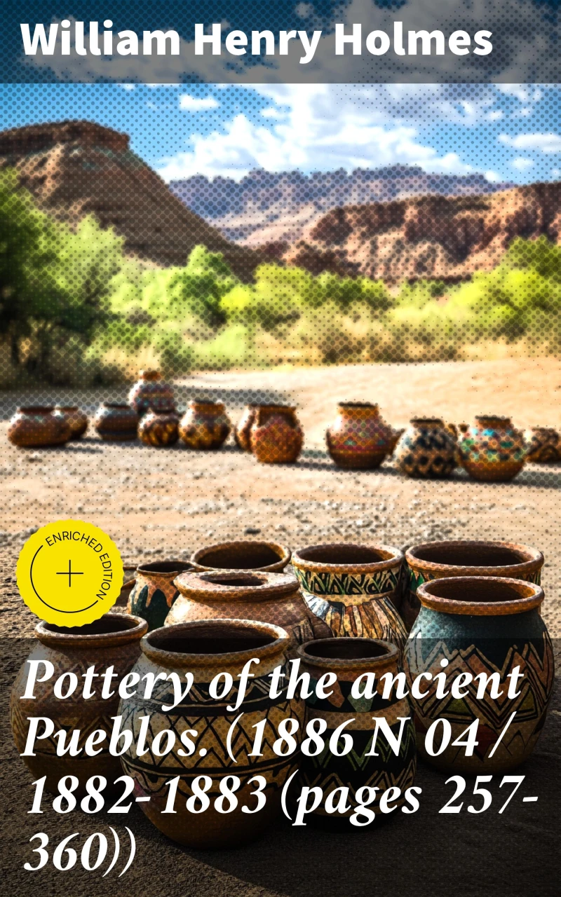 Portada: Pottery of the ancient Pueblos. (1886 N 04 / 1882-1883 (pages 257-360))