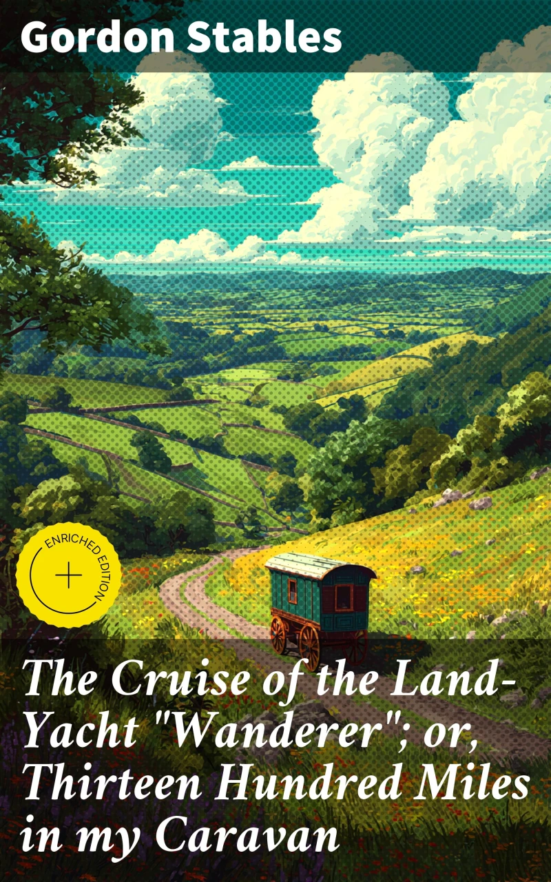 Portada: The Cruise of the Land-Yacht "Wanderer"; or, Thirteen Hundred Miles in my Caravan