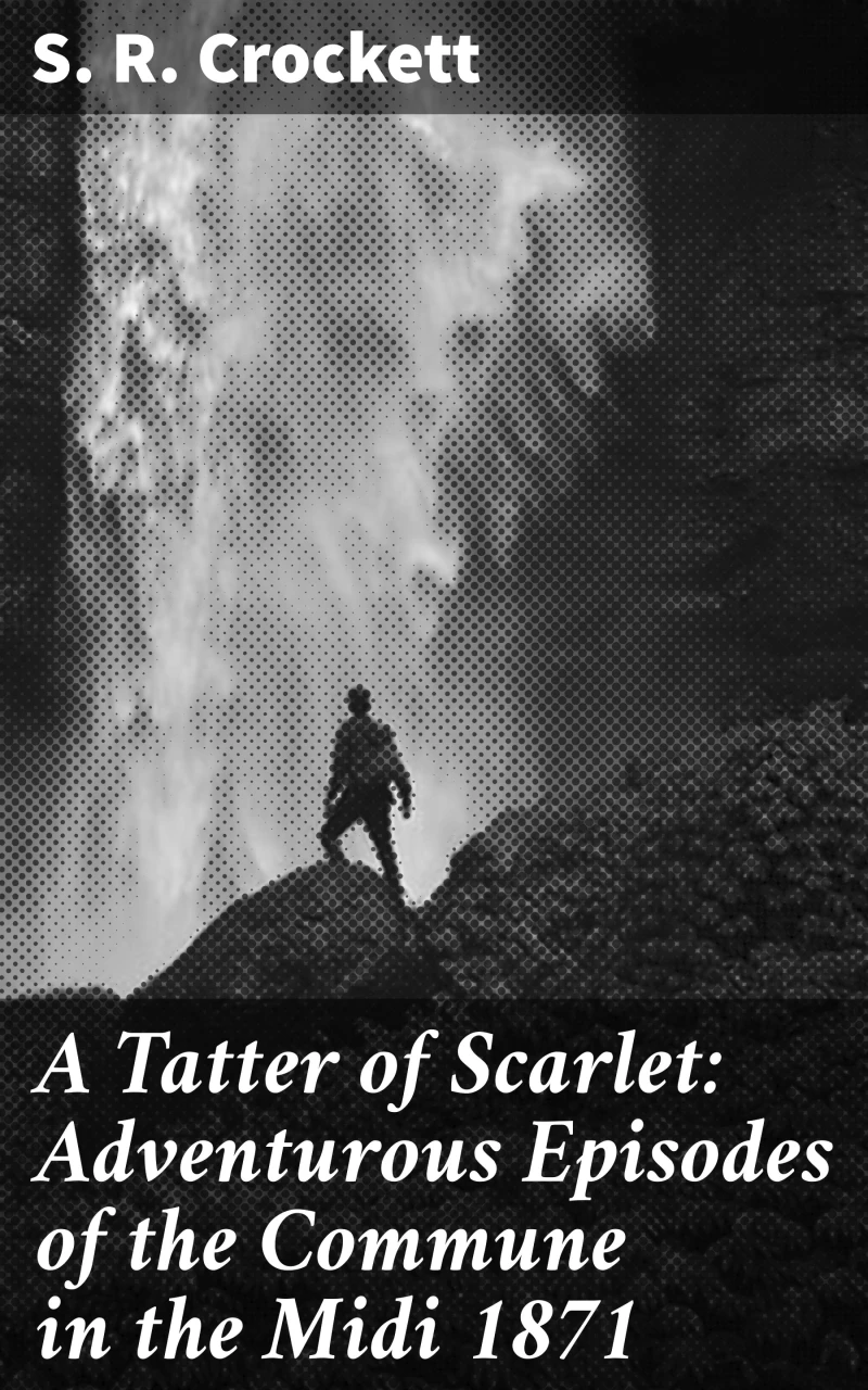 Portada: A Tatter of Scarlet: Adventurous Episodes of the Commune in the Midi 1871
