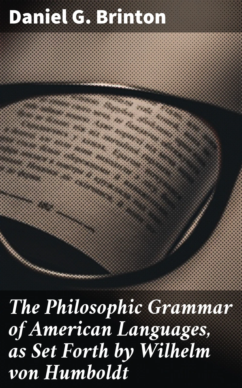 Portada: The Philosophic Grammar of American Languages, as Set Forth by Wilhelm von Humboldt