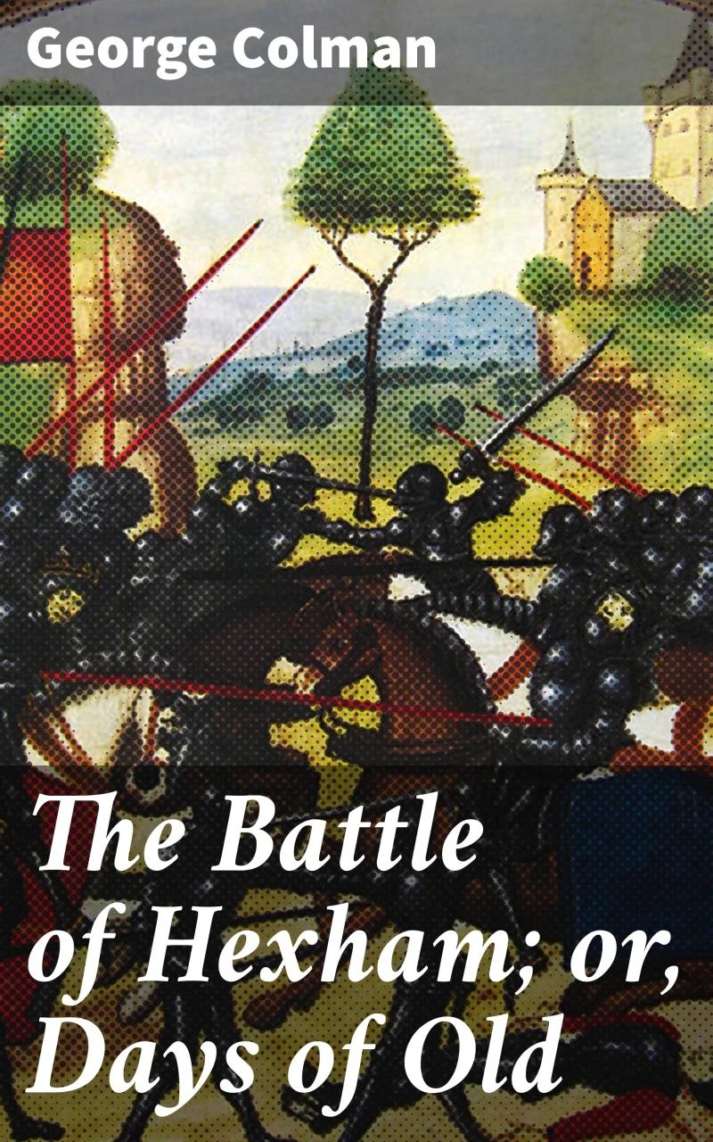 Portada: The Battle of Hexham; or, Days of Old