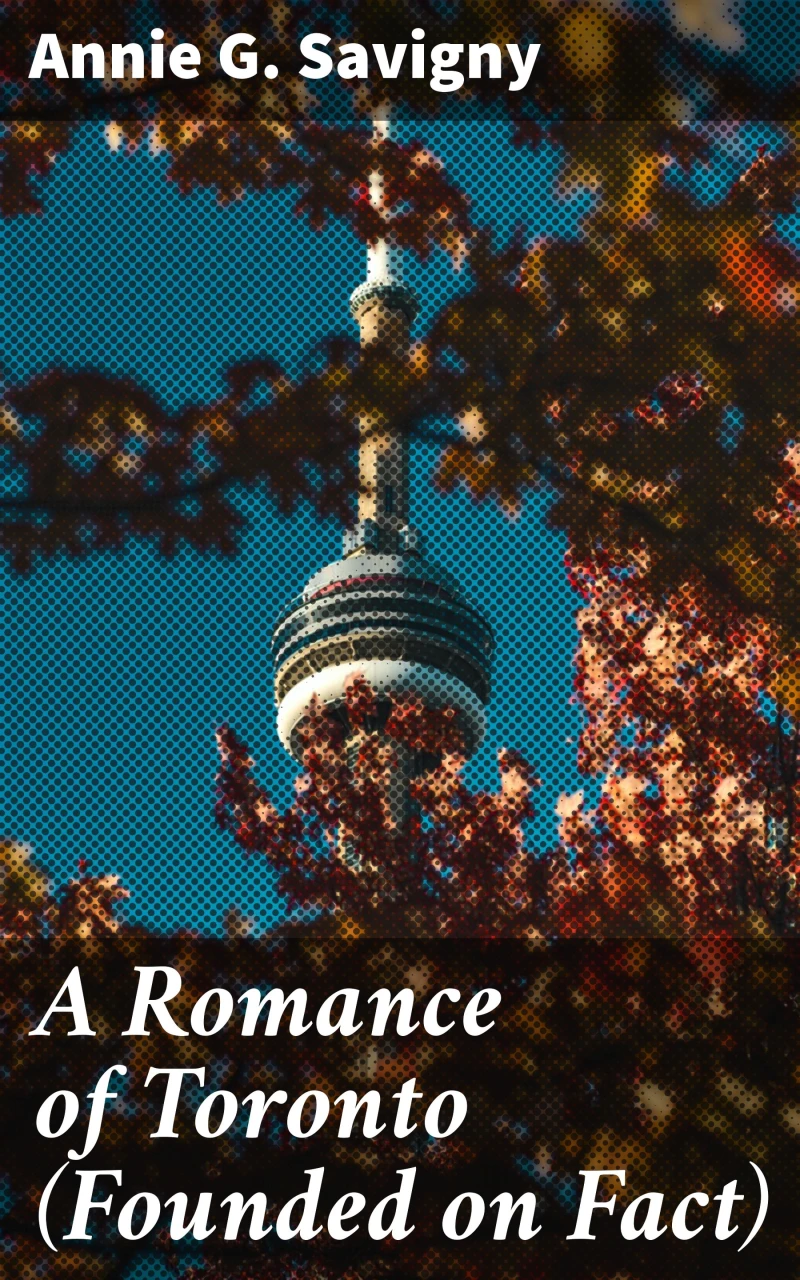 Portada: A Romance of Toronto (Founded on Fact)