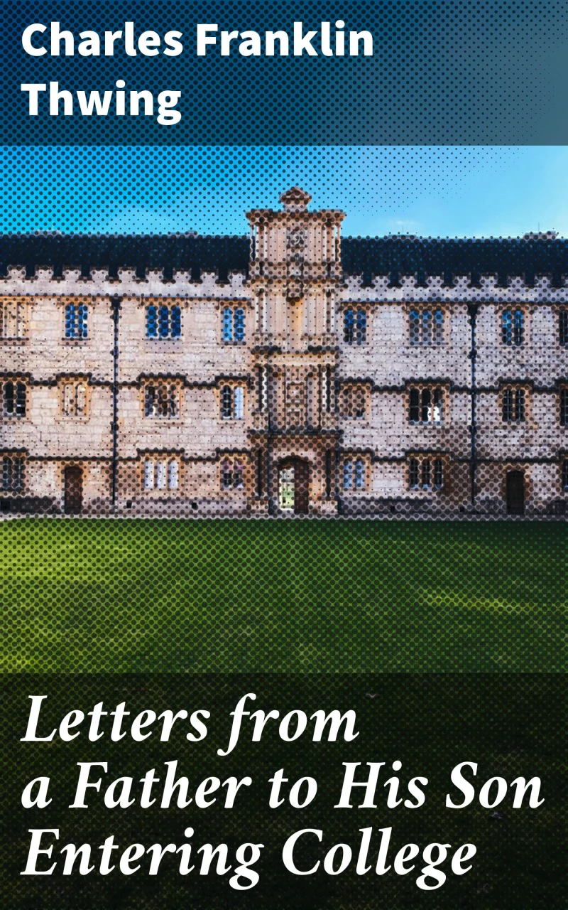 Portada: Letters from a Father to His Son Entering College