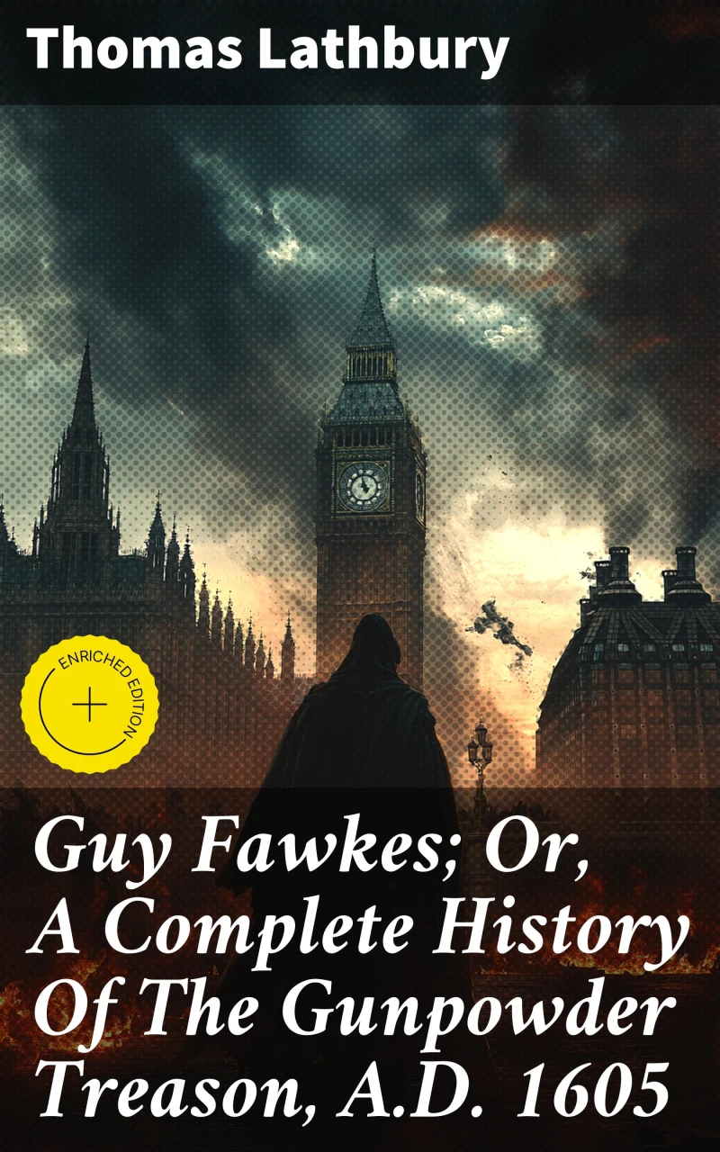 Portada: Guy Fawkes; Or, A Complete History Of The Gunpowder Treason, A.D. 1605