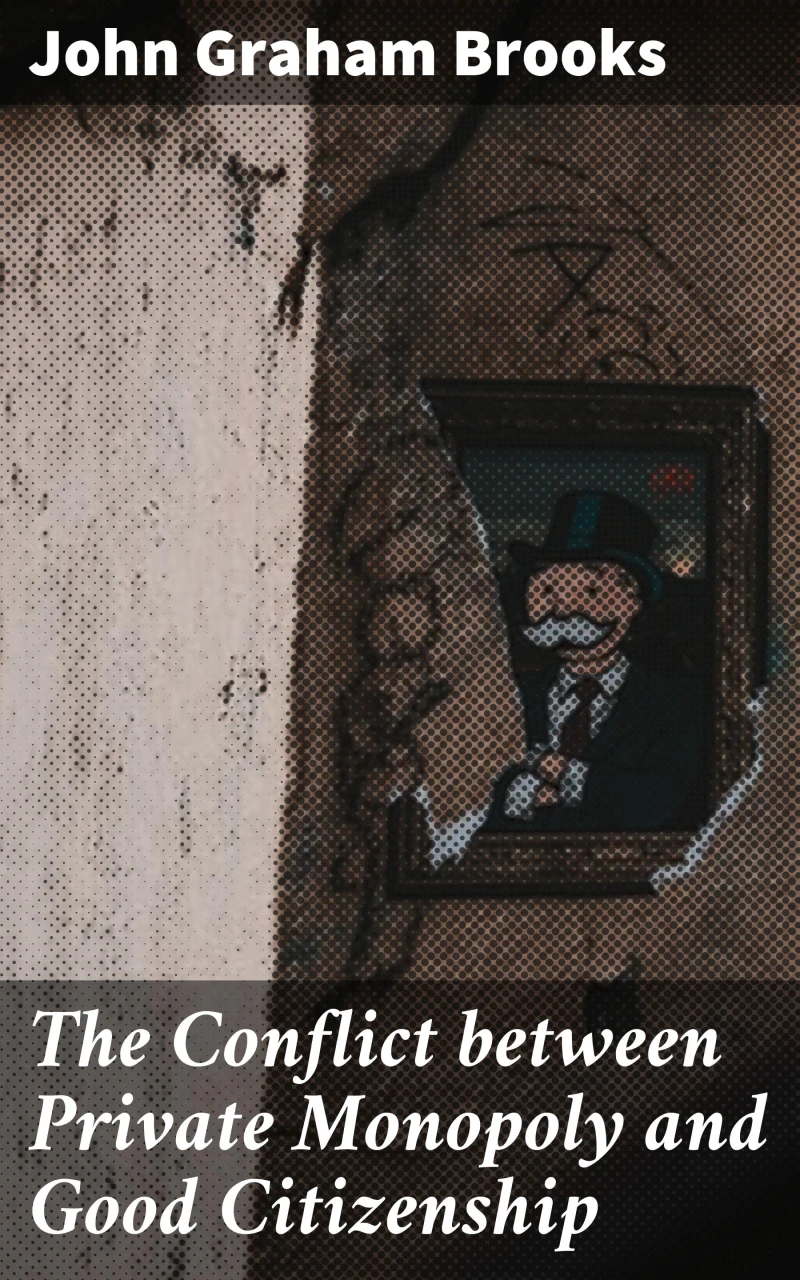 Portada: The Conflict between Private Monopoly and Good Citizenship