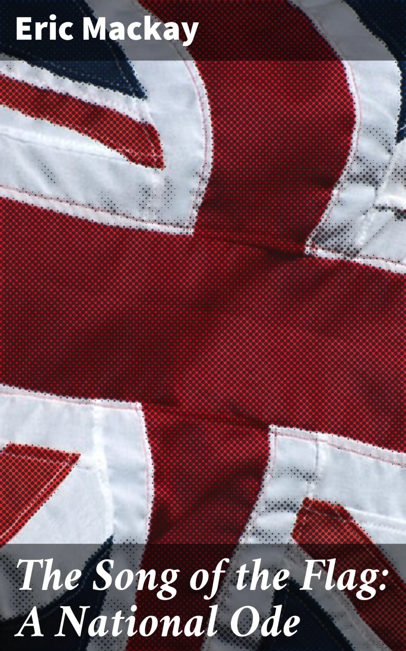 Portada: The Song of the Flag: A National Ode