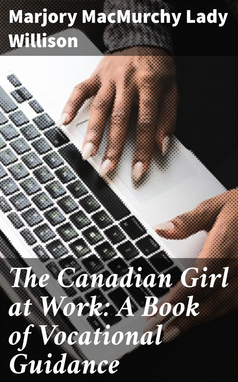 Portada: The Canadian Girl at Work: A Book of Vocational Guidance