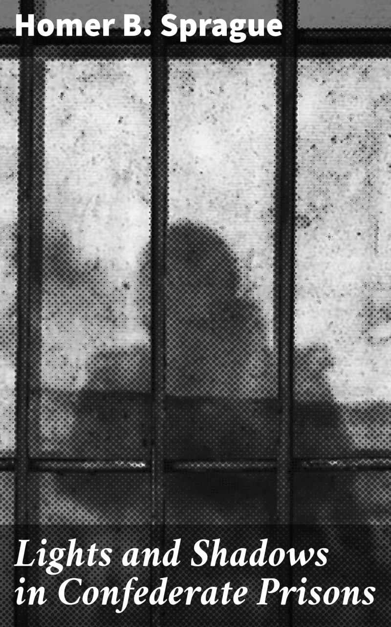 Portada: Lights and Shadows in Confederate Prisons