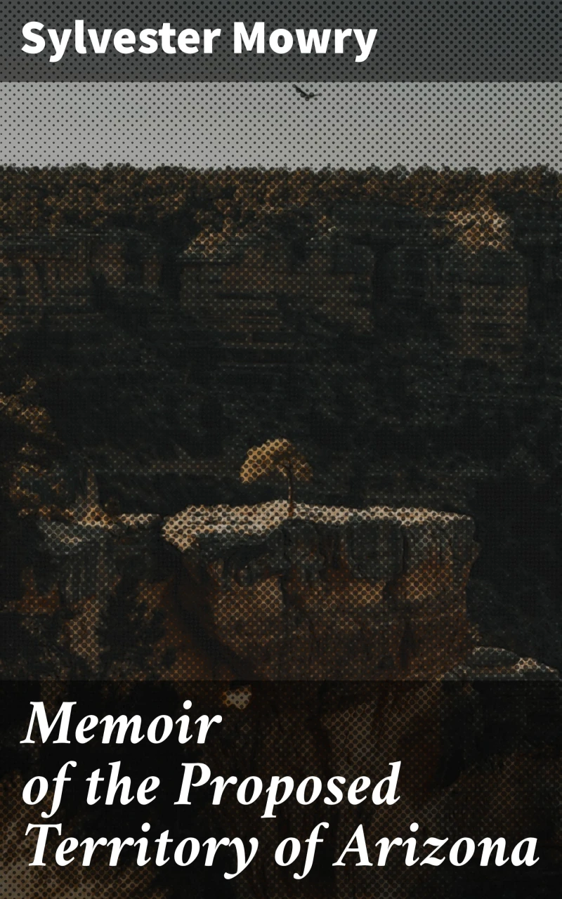 Portada: Memoir of the Proposed Territory of Arizona