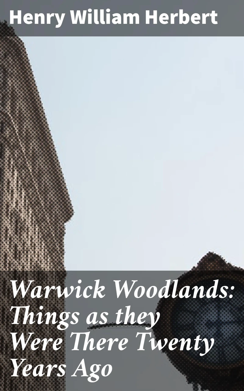 Portada: Warwick Woodlands: Things as they Were There Twenty Years Ago