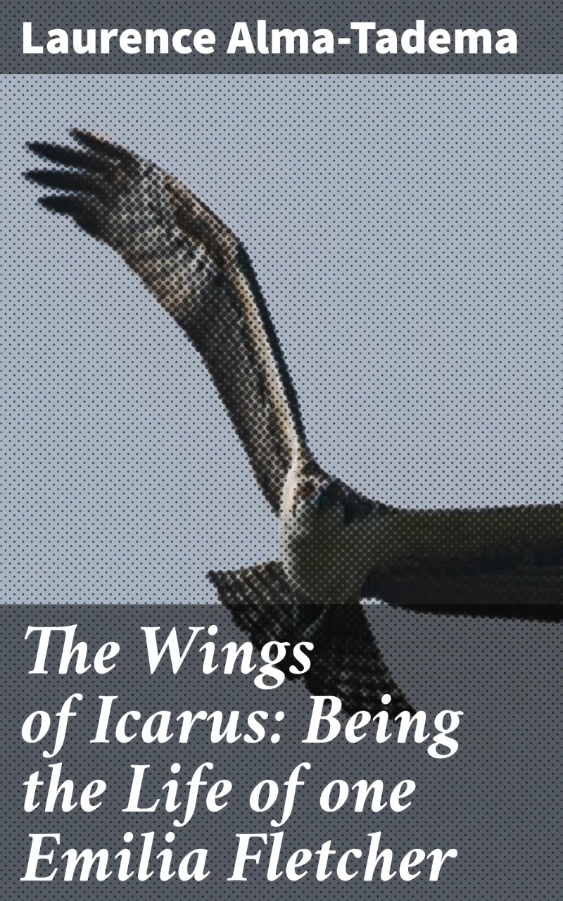 Portada: The Wings of Icarus: Being the Life of one Emilia Fletcher