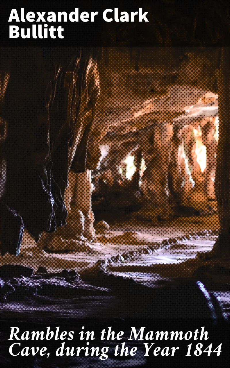 Portada: Rambles in the Mammoth Cave, during the Year 1844