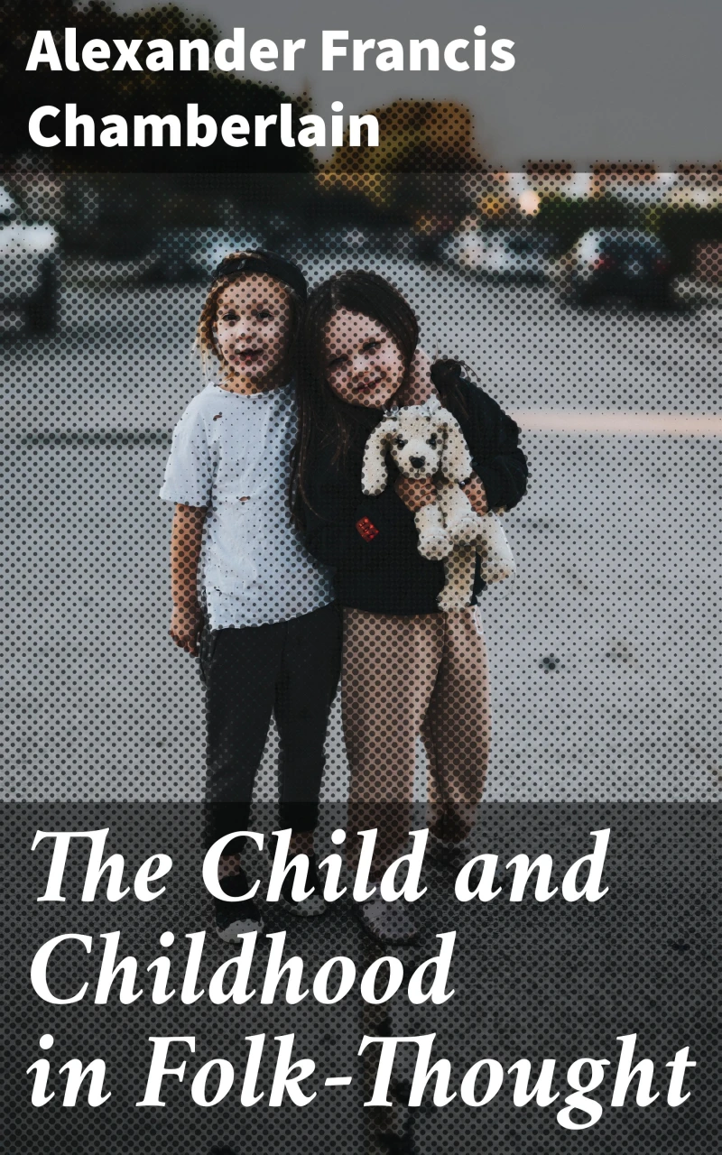 Portada: The Child and Childhood in Folk-Thought
