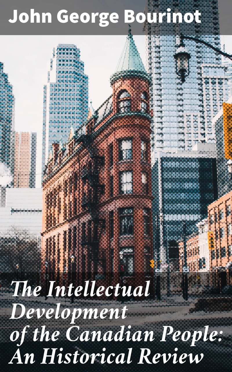 Portada: The Intellectual Development of the Canadian People: An Historical Review