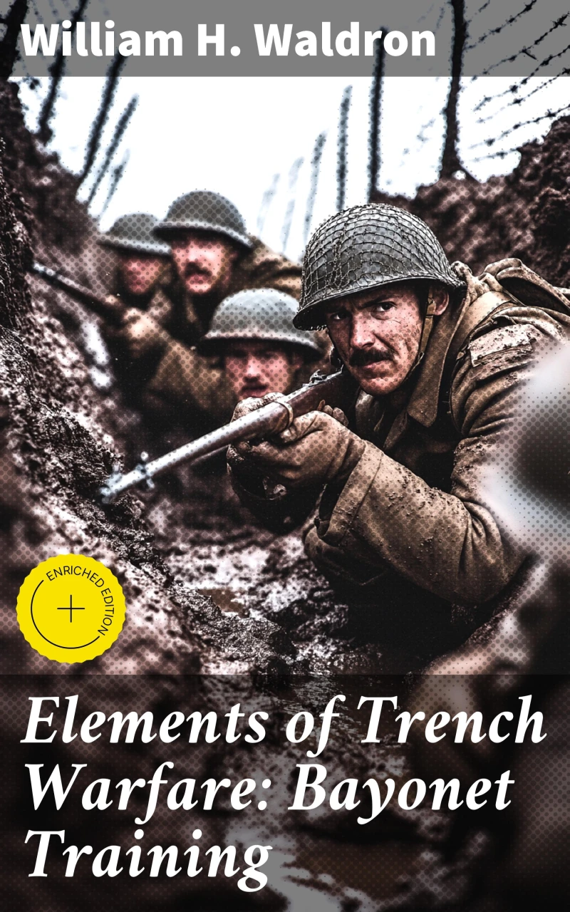 Portada: Elements of Trench Warfare: Bayonet Training
