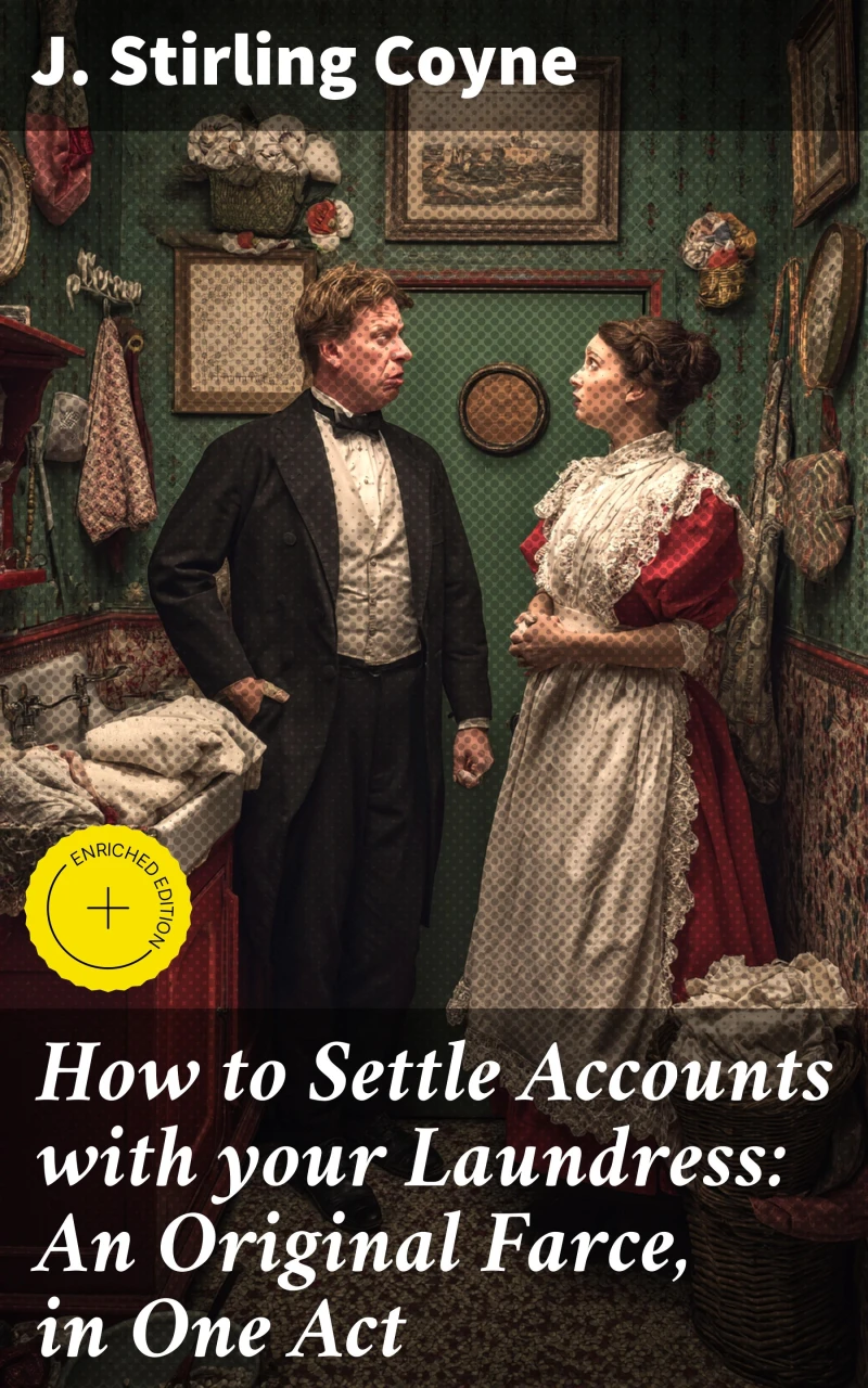 Portada: How to Settle Accounts with your Laundress: An Original Farce, in One Act