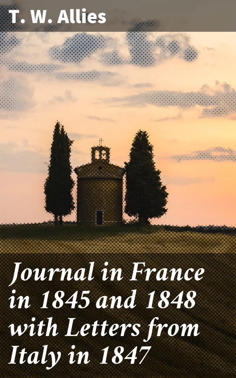 Portada: Journal in France in 1845 and 1848 with Letters from Italy in 1847
