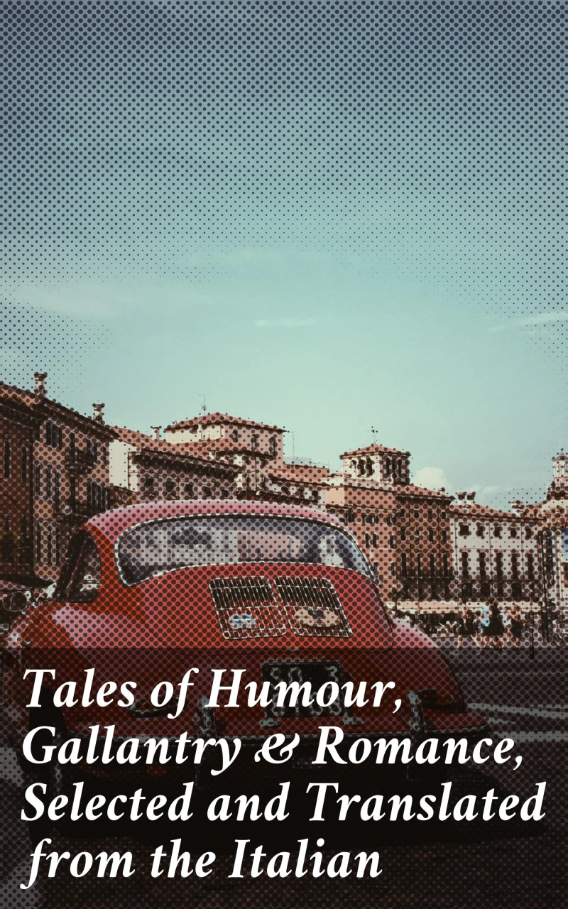 Portada: Tales of Humour, Gallantry & Romance, Selected and Translated from the Italian