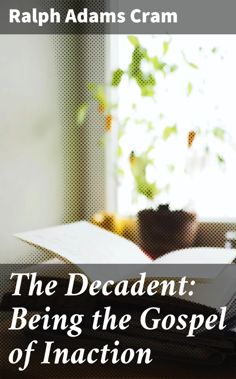 Portada: The Decadent: Being the Gospel of Inaction