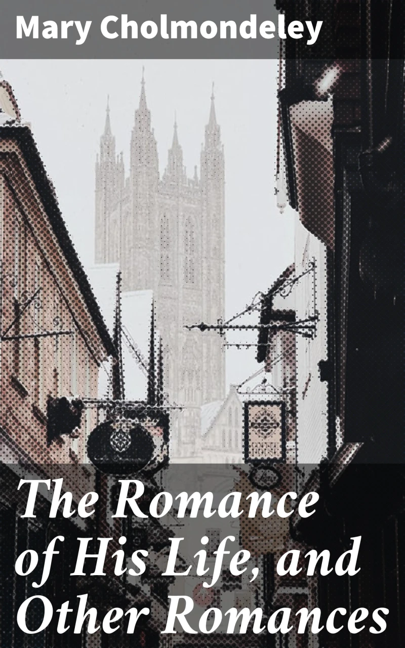 Portada: The Romance of His Life, and Other Romances