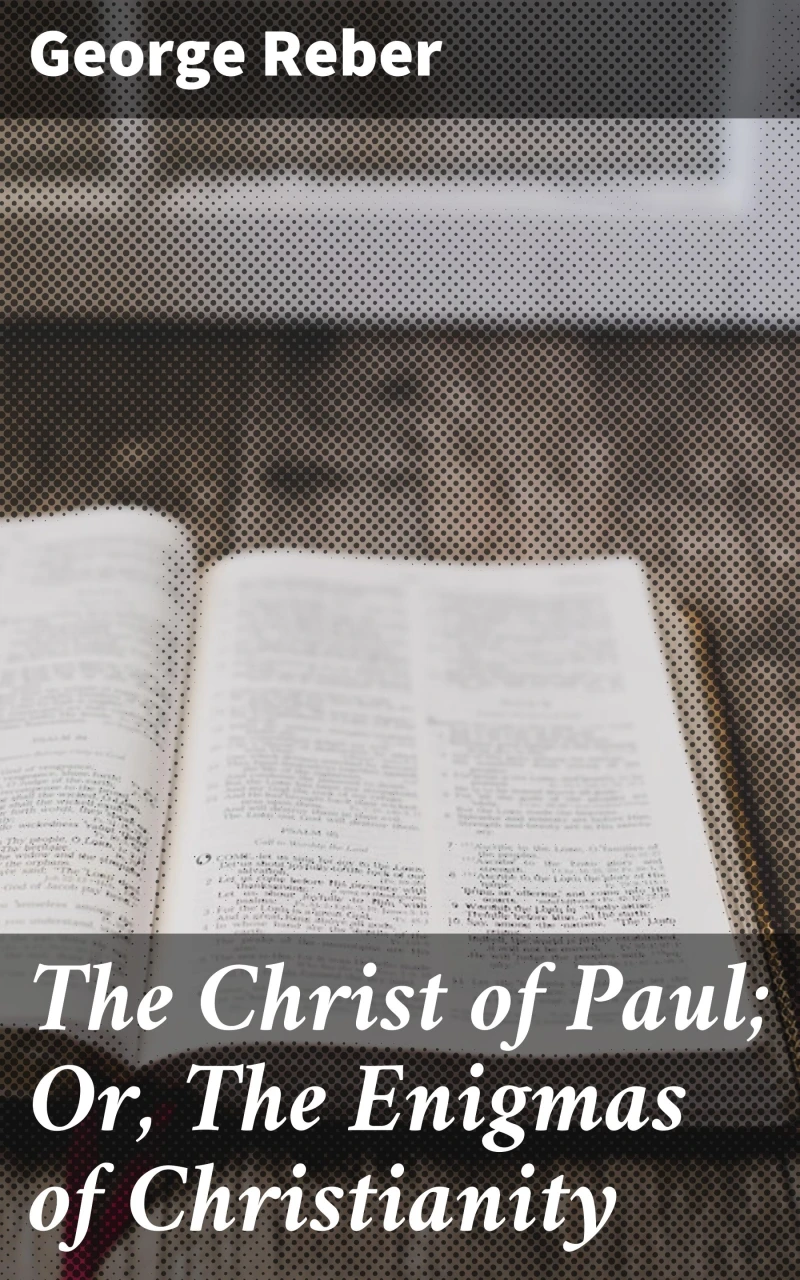 Portada: The Christ of Paul; Or, The Enigmas of Christianity