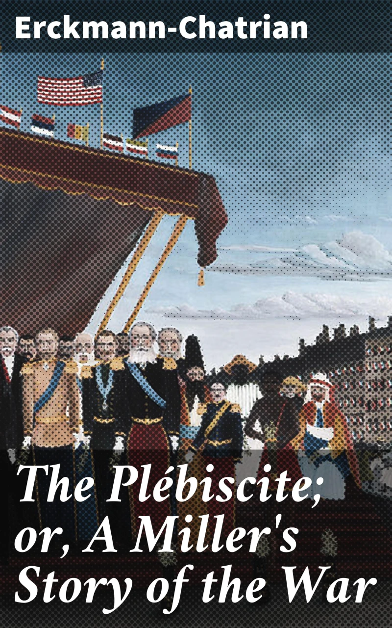 Portada: The Plébiscite; or, A Miller's Story of the War