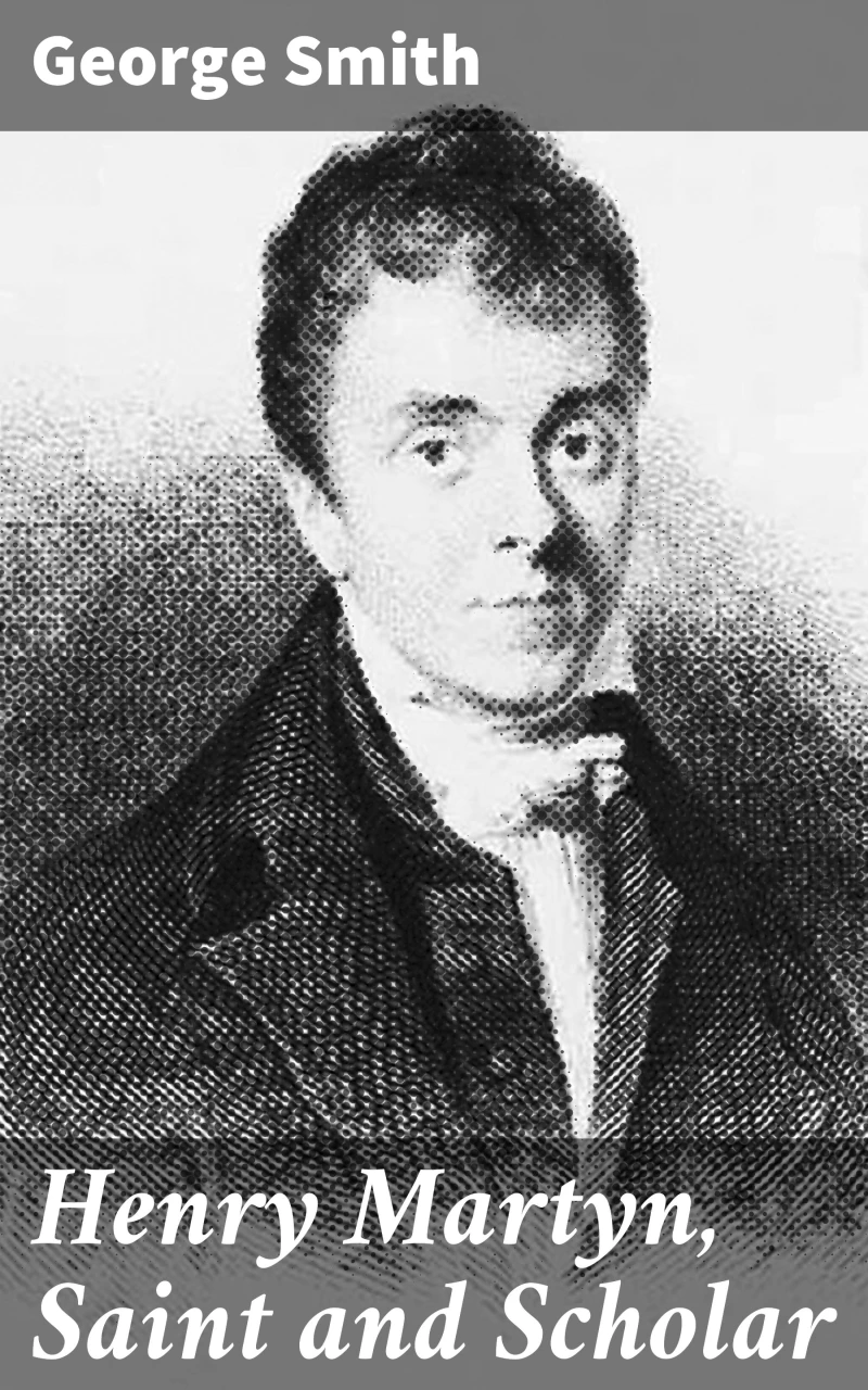 Portada: Henry Martyn, Saint and Scholar