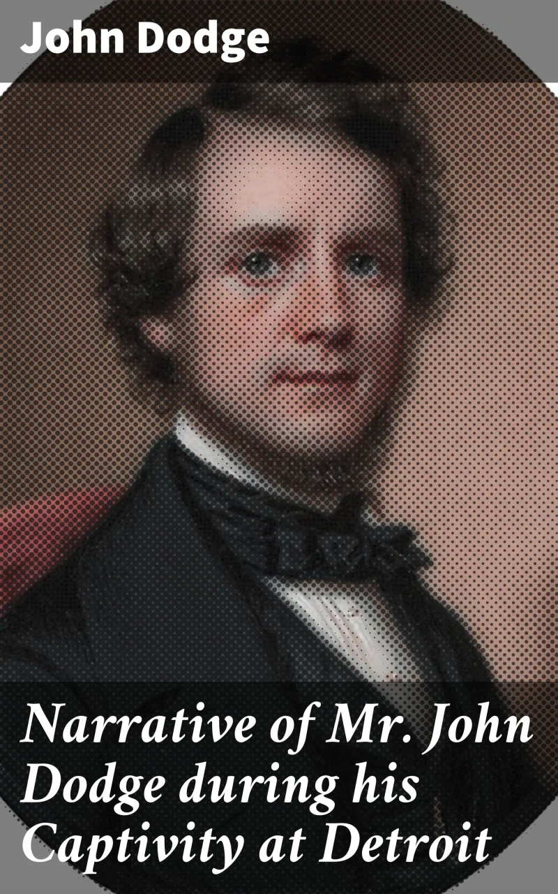 Portada: Narrative of Mr. John Dodge during his Captivity at Detroit