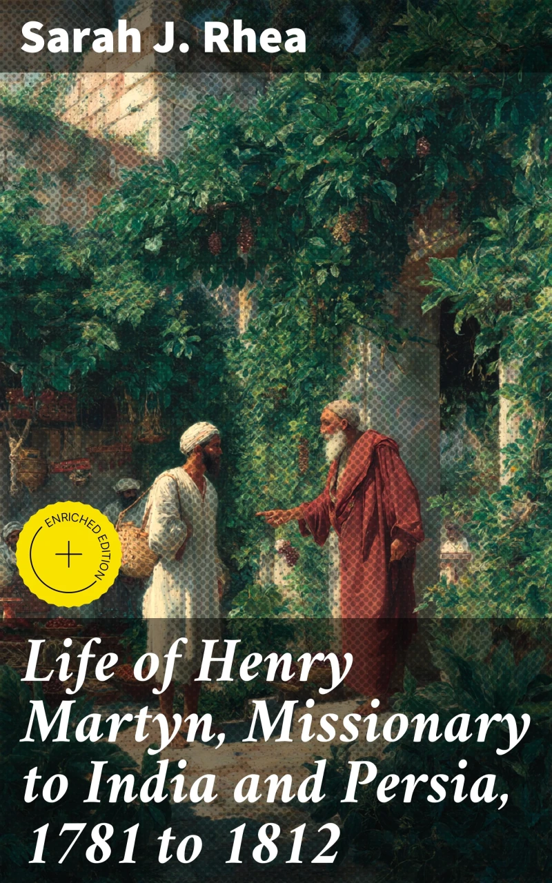 Portada: Life of Henry Martyn, Missionary to India and Persia, 1781 to 1812